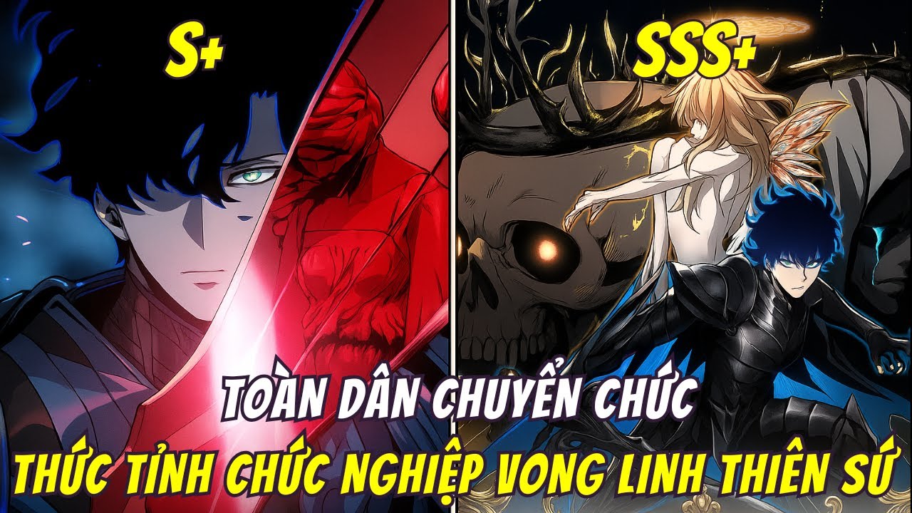 Tiến Hóa Từ Cấp F- Đến Cấp SSS, Main Thức Tinh Chức Nghiệp Vong Linh Thiên Sứ | Trọn Bộ