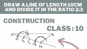 draw a line of length 10 cm and divided in the ratio 2:3 | construction | class 10 | easy method