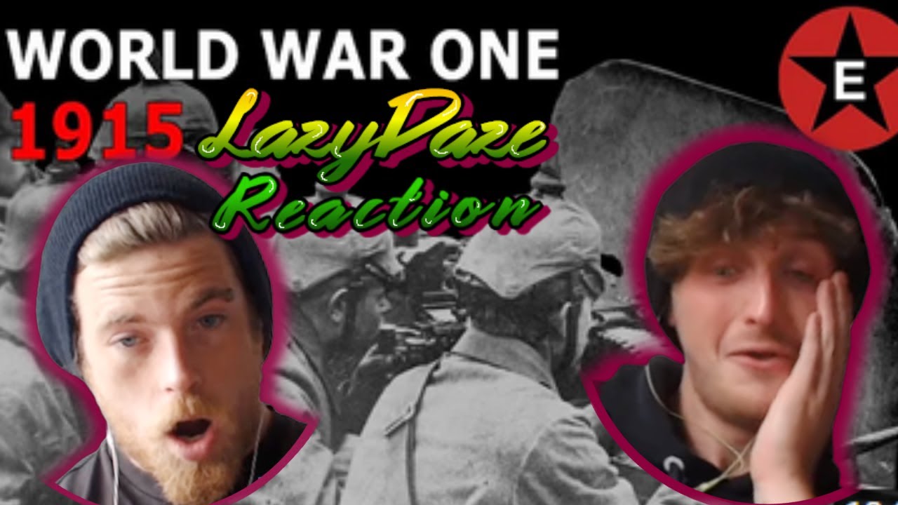 Lazy Daze Reacts To World War One 1915 - BY Epic History TV - UK ...