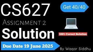 CS627 Assignment No.2 Spring 2025 100% Correct Complete Solution Download by Waqar Siddhu Wealth