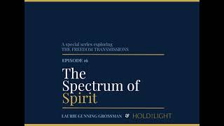 The Spectrum of Spirit — The Freedom Transmissions Book Study Series