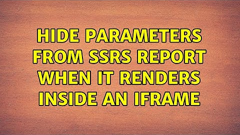 Hide parameters from SSRS Report when it Renders inside an iframe