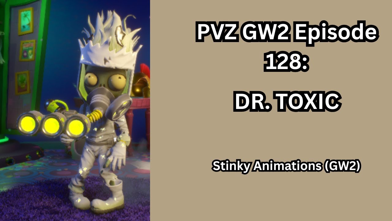 DR. TOXIC!! PVZ GW2 Episode 128
