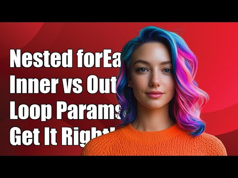 Understanding Nested forEach: Distinguishing Inner and Outer Loop Parameters