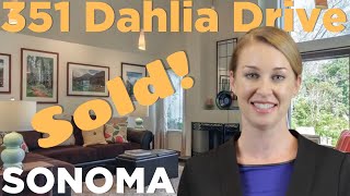 351 Dahlia Drive, Sonoma, CA SOLD! by Annaliese Quisisem 351 Dahlia Drive, Sonoma, CA SOLD! by Annaliese Quisisem