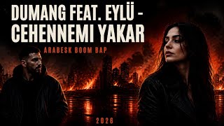 Duman6 feat. Eylü - Cehennemi Yakar (Arabesk Boom Bap) 2026