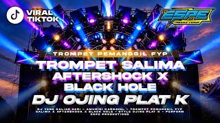 DJ OJING PLAT K‼️TROMPET K5 MAXIMAL X AFTERSHOCK X BLACK HOLE - VIRAL TIKTOK - MODE GAYENG