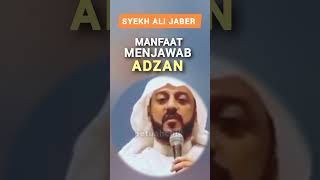 Manfaat Menjawab ADZAN|Syekh Ali Jaber #shorts #syekhalijaber