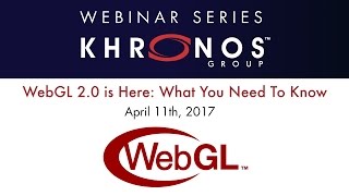 Webinar: WebGL 2.0 is Here: What You Need To Know