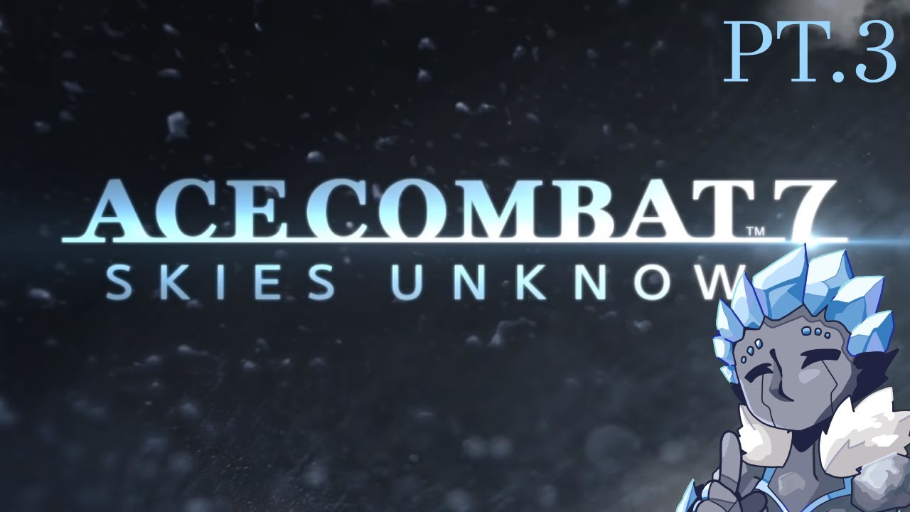 Ace Combat 7 PT3 (with flight stick)