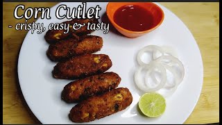 Crispy Corn Cutlet Recipe | Evening snacks recipe | Corn Kabab Recipe | Aloo corn Cutlet