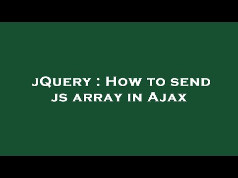jQuery : How to send js array in Ajax