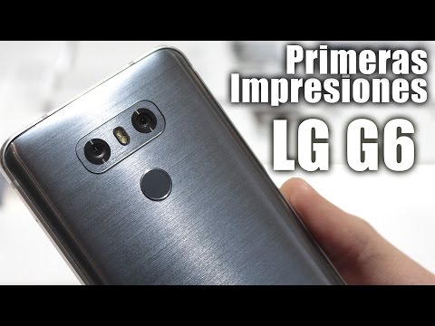 LG G6 | Primeras impresiones #MWC17