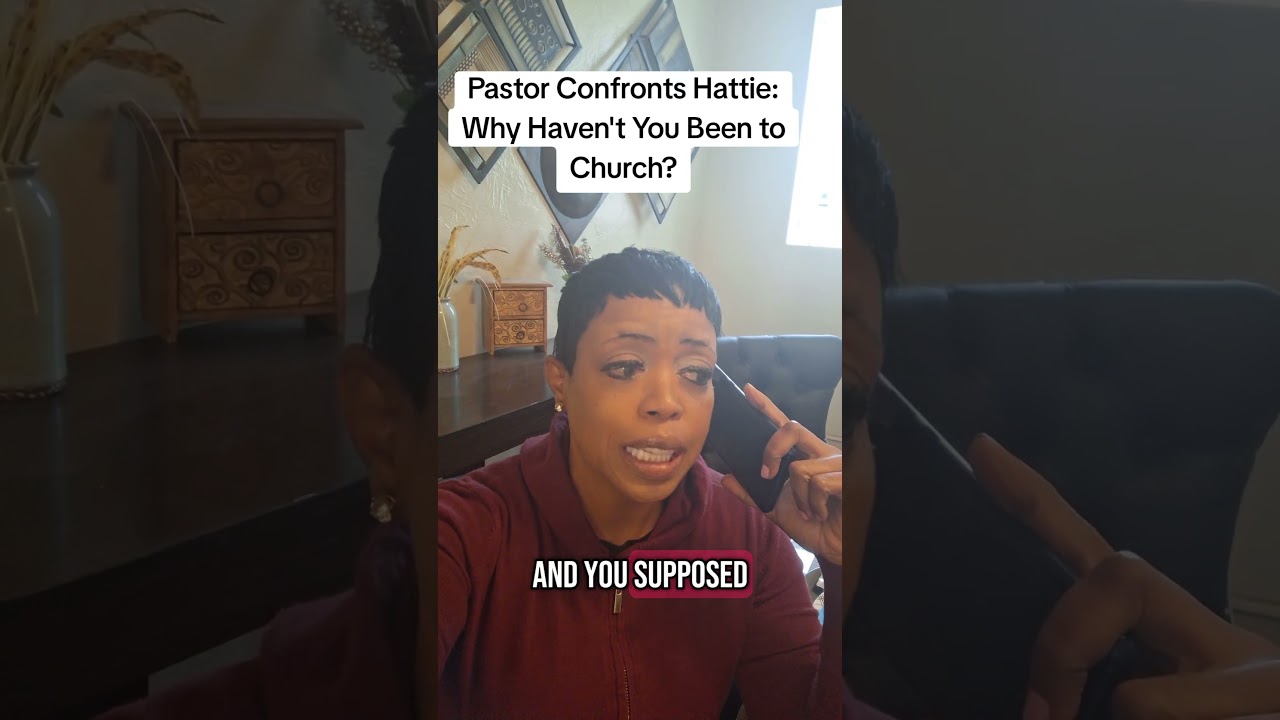 Pastor Confronts Hattie:Why Haven't You Been to Church? #PastorCall #MotherBoard #LeadByExample #fyp