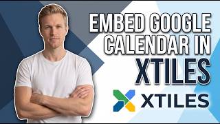 How To Embed Google Calendar In Xtiles (Easy Guide)