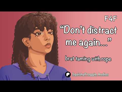 [F4F] Distracting Your Girlfriend Again [Punishment Audio][Silent Treatment][Ignoring You][RP][PT 2]