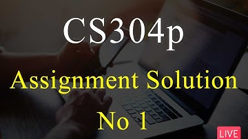 CS304p Assignment Solution No 1 | Fall 2022 | 100% Correct Solution | VU Mentor #cs304p #fall2022