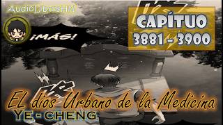 💥3881-3900 EL DIOS URBANO DE LA MEDICINA 🐉(La Secta de los Seis Dao ante Juicio de Primera Clase)🐉