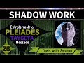 Shadow work  extraterrestrial pleiadian contact taygeta