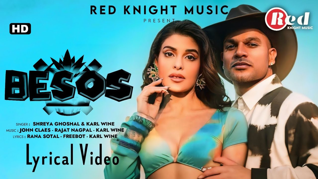 Besos (LYRICS) - Shreya Ghoshal, Karl Wine | Jacqueline Fernandez, Shikhar Dhawan | Freebot | Rajat