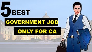 Top 5 Government Job After Becoming a CA | Chartered Accountant | Govt Jobs for Chartered Accountant