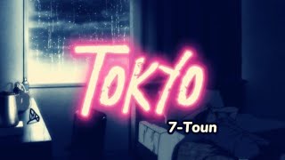 7-Toun - Tokyo [ Slowed & Reverb ]