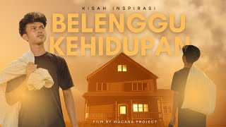 FILM PENDEK BELENGGU KEHIDUPAN | WACANA PROJECT
