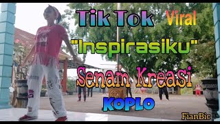 TIK TOK SENAM KREASI 'INSPIRASIKU' Koplo VIRAL