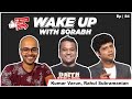 Random ChikiPant | Rahul Subramanian | Kumar Varun | Wake Up With Sorabh