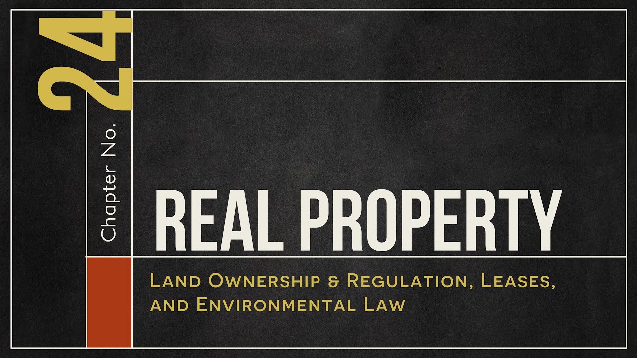 Real Property, Leases, and Environmental Law - Business Law