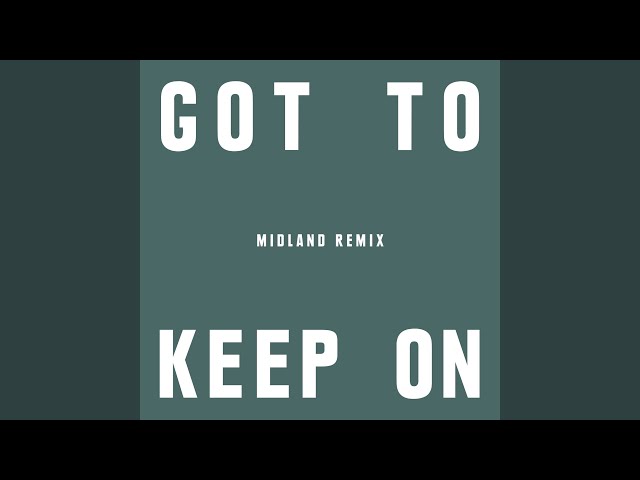 Got To Keep On (Midland Remix) - YouTube