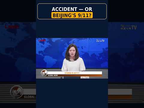 ACCIDENT — OR BEIJING'S 9/11?