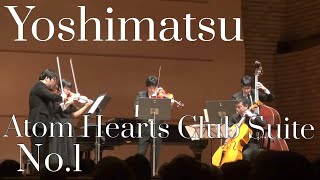 T. Yoshimatsu - Atom Hearts Club Suite No.1, for string orchestra, Op. 70b_ 吉松 隆 - アトム･ハーツ･クラブ組曲 第１番