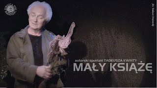 Mały Książę [monodram Tadeusza Kwinty]