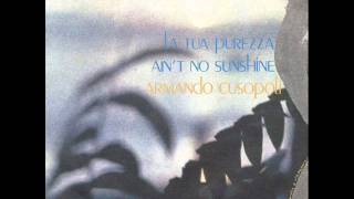 Video thumbnail of "Armando Cusopoli - Ain't no sunshine - Non c'è sole"