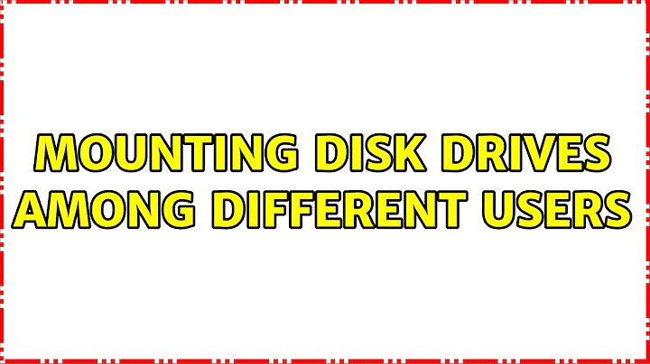 Mounting disk drives among different users