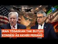 Tolak Menyerah! Iran Tegaskan Tak Butuh Konsesi AS untuk Akhiri Perang