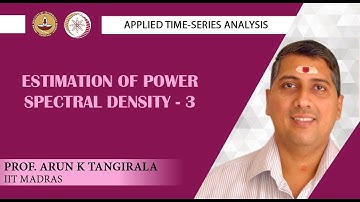 Lecture 50C: Estimation of Power Spectral Density -3