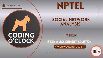 NPTEL Social Network Analysis Week 6 QUIZ Solution July-October 2025 IIT Delhi