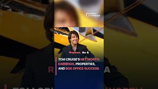 tom cruise net worth: Tom Cruise's net worth: Earnings, Properties, and Box Office Success
