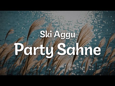 Ski Aggu - Party Sahne (Letra/Lyrics) | Official Music Video