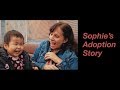 Sophie's Story - China Adoption Documentary