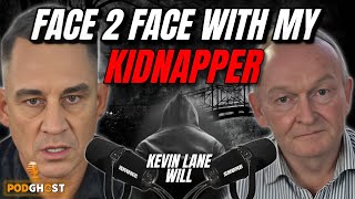 Kevin Lane & Will " Face To Face With The Man Who Kidnapped & Tortured Me   '' | PODGHOST | EP.42