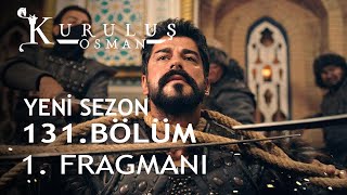 Kuruluş Osman 131. Bölüm Fragmanı - Yeni Sezon