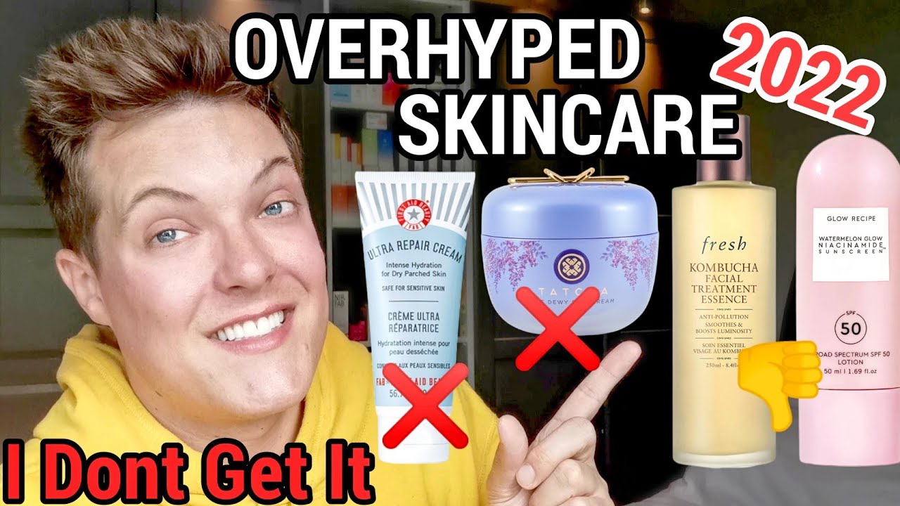 OVERRATED SKINCARE 2022 - I Dont Get The Hype