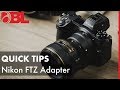 Nikon FTZ Adapter- Autofocus Performance  | BL Quick Tips