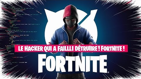 Comment un Hacker a Failli Détruire Fortnite