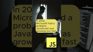 Why did Microsoft build TypeScript? (2012 origins)