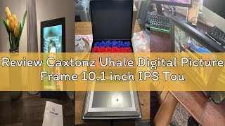 Review Caxtonz Uhale Digital Picture Frame 10.1 inch IPS Touch Screen Digital Photo Frame WiFi Enabl