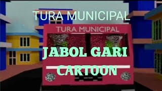 Jabol Gari Jabol Song Garo Cartoon Cartoon Jabol Cartoon